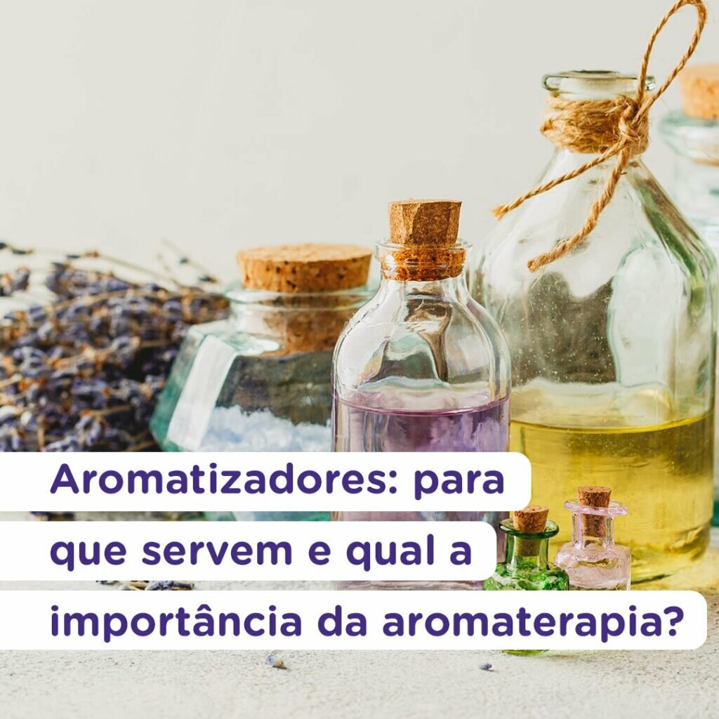 21 02 Aromatizadores para que servem e qual a importancia da aromaterapia